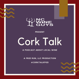 NC Wine Guys Present Cork Talk