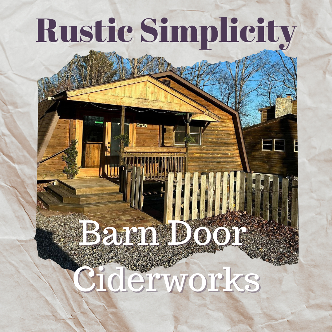 A front view of the Barn Door Ciderworks tasting room with the words "Rustic Simplicity Barn Door Ciderworks" written over the top.