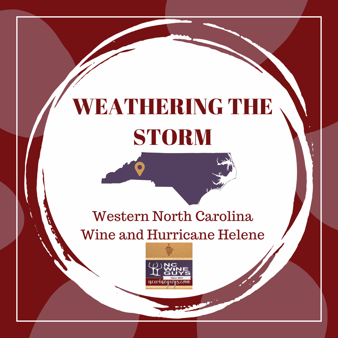 Weathering the Storm: Western NC Wine and Hurricane Helene