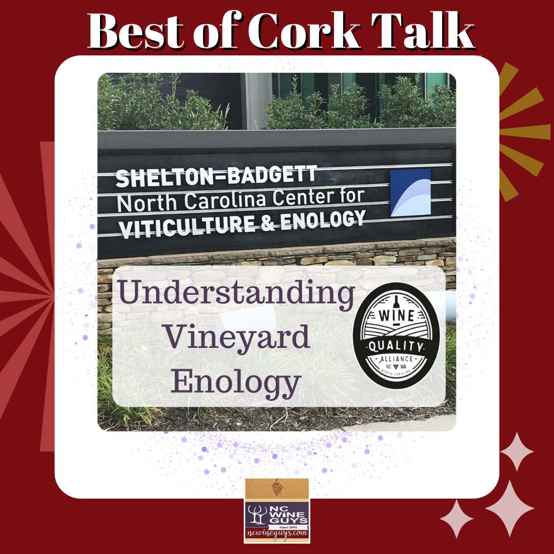 Best of Cork Talk episode featuring the Shelton Badgett NC Center for Viticulture and Enology